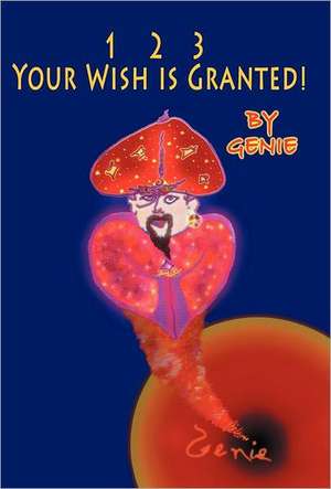 1, 2, 3 Your Wish Is Granted! de Genie