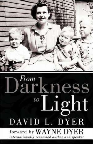 From Darkness to Light de David L. Dyer