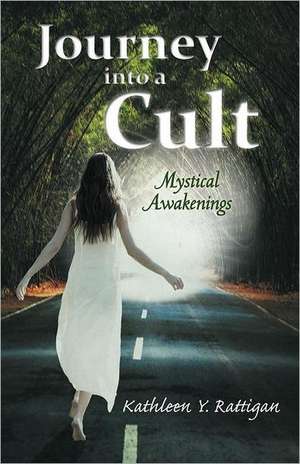 Journey Into a Cult de Kathleen Y. Rattigan