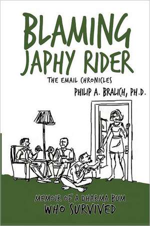 Blaming Japhy Rider de Philip A. Bralich Ph. D.