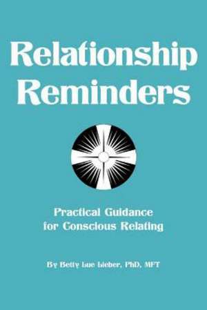 Relationship Reminders de Betty Lue Lieber Phd Mft