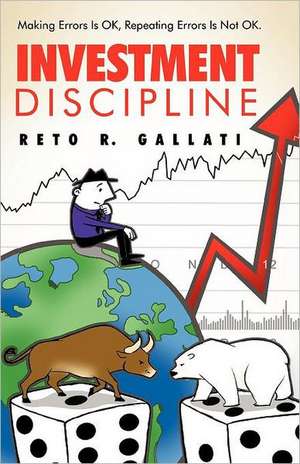 Investment Discipline de Reto R. Gallati