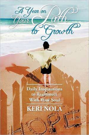 A Year on Your Path to Growth de Keri Nola