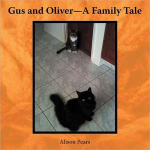 Gus and Oliver-A Family Tale de Alison Pears