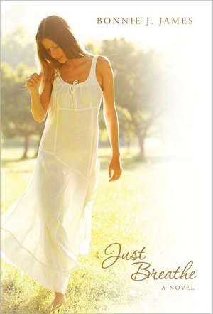 Just Breathe de Bonnie J James
