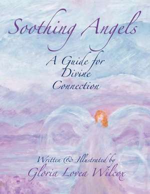 Soothing Angels de Gloria Lovea Wilcox