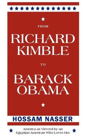 From Richard Kimble to Barack Obama de Hossam Nasser