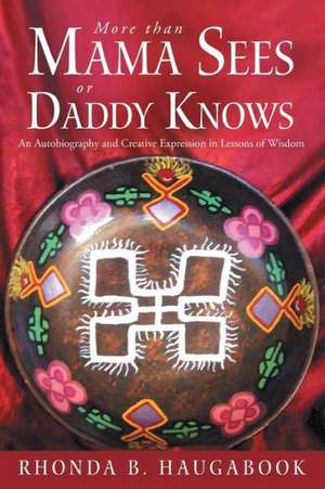 More Than Mama Sees or Daddy Knows de Rhonda B. Haugabook