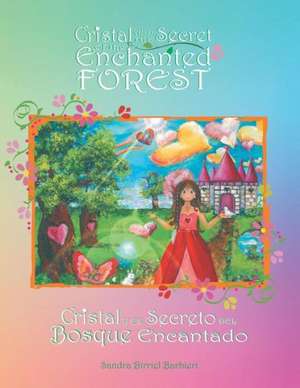 Cristal and the Secret of the Enchanted Forest de Sandra Birriel Barbieri