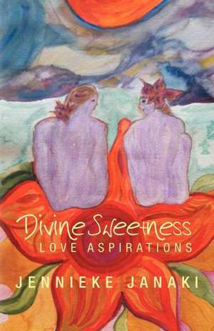 Divine Sweetness de Jennieke Janaki