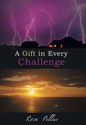 Pellar, R: Gift in Every Challenge