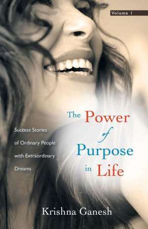 The Power of Purpose in Life de Krishna Ganesh