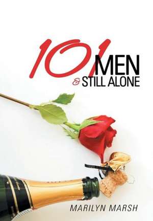 101 Men and Still Alone de Marilyn Marsh