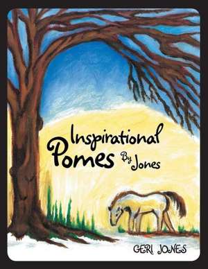 Inspirational Pomes by Jones de Geri Jones