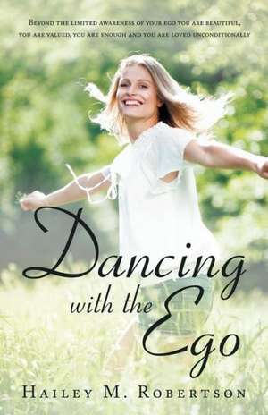 Dancing with the Ego de Hailey M. Robertson