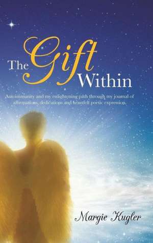 The Gift Within de Margie Kugler