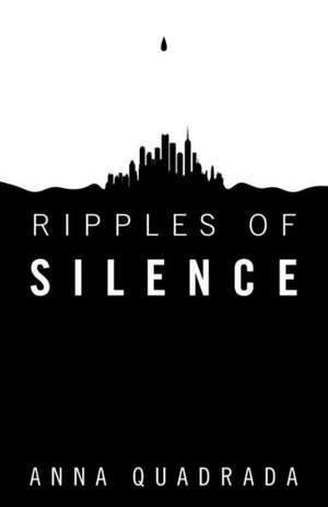 Ripples of Silence de Anna Quadrada