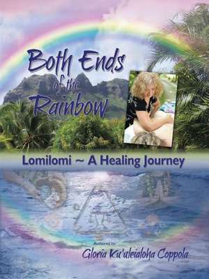 Both Ends of the Rainbow de Gloria Ku'uleialoha Coppola