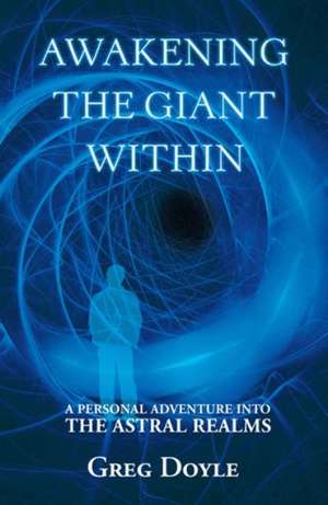 Awakening the Giant Within de Greg Doyle