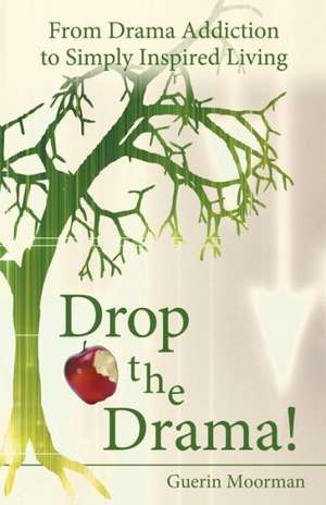 Drop the Drama! de Guerin Moorman