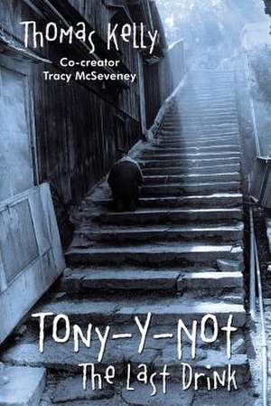 Tony-Y-Not de Thomas Kelly