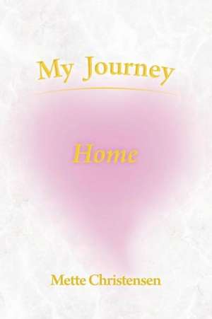 My Journey Home de Mette Christensen