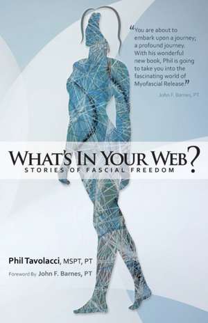 What's in Your Web? de Phil Tavolacci Mspt Pt