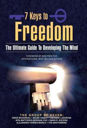 7 Keys to Freedom de Gwen Boudreau