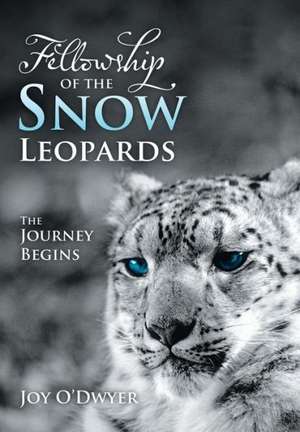 Fellowship of the Snow Leopards de Joy O'Dwyer