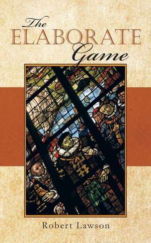 The Elaborate Game de Robert Lawson