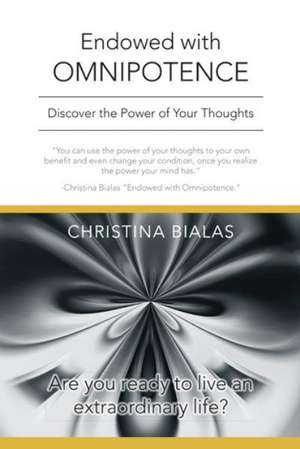 Endowed with Omnipotence de Christina Bialas