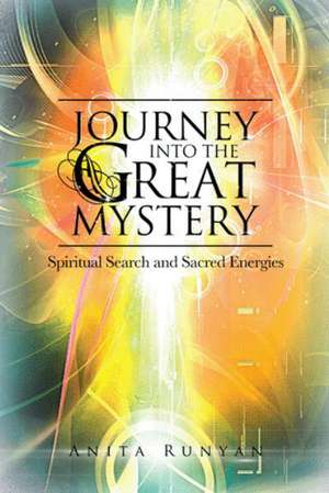 Journey Into the Great Mystery de Anita Runyan