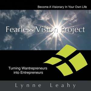 Fearless Vision Project de Lynne Leahy