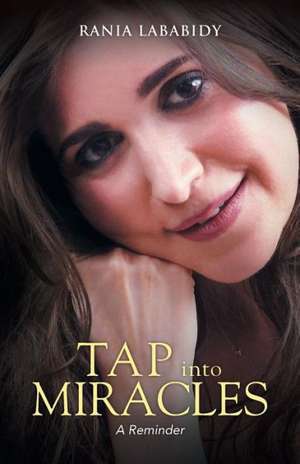 Tap Into Miracles de Rania Lababidy