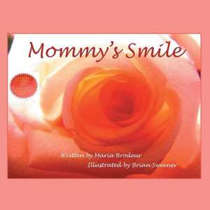 Mommy's Smile de Maria Brodeur