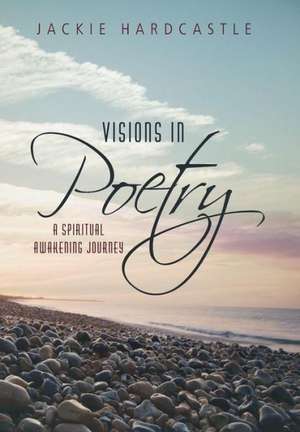 Visions in Poetry de Jackie Hardcastle