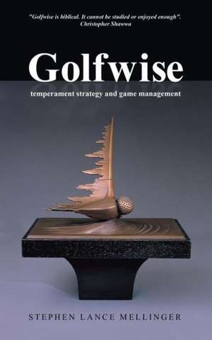 Golfwise de Stephen Lance Mellinger