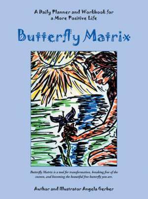 Butterfly Matrix de Angela Gerber