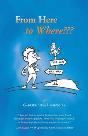 From Here to Where de Gabriel Silva Lamboglia