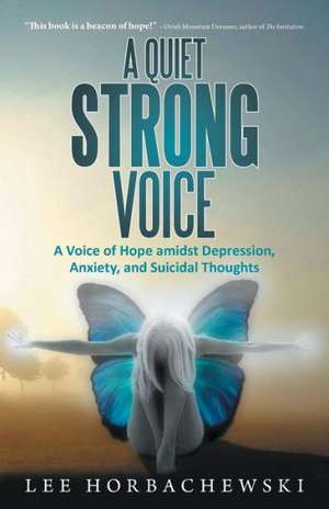 A Quiet Strong Voice de Lee Horbachewski