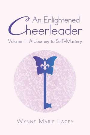 An Enlightened Cheerleader de Wynne Marie Lacey