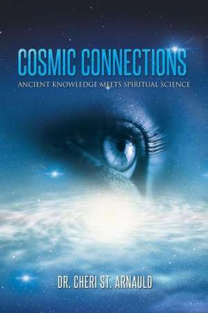 Cosmic Connections de Cheri St Arnauld