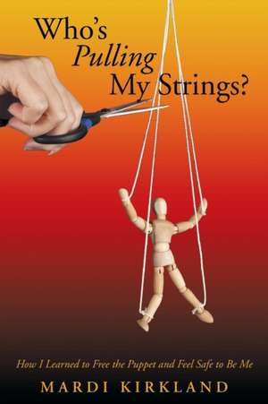 Who's Pulling My Strings? de Mardi Kirkland