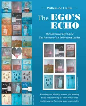 The Ego's Echo de Willem De Liefde