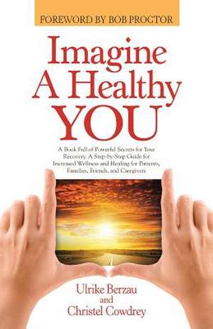 Imagine a Healthy You de Ulrike Berzau