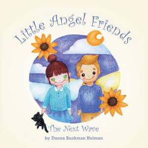 Little Angel Friends de Donna Buckman Holman