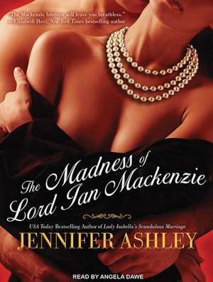 The Madness of Lord Ian MacKenzie de Angela Dawe