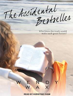 The Accidental Bestseller de Wendy Wax