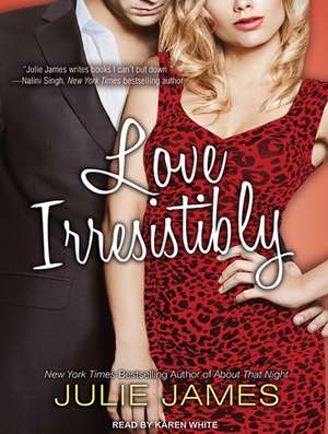 Love Irresistibly de Julie James