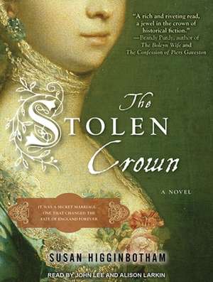 The Stolen Crown: It Was a Secret Marriage... One That Changed the Fate of England Forever de Susan Higginbotham